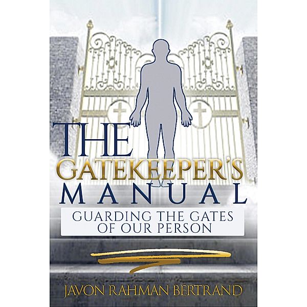 The Gatekeeper's Manual, Javon Rahman Bertrand