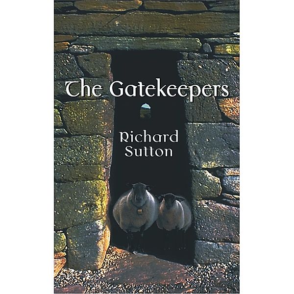 The Gatekeepers Saga: The Gatekeepers, Richard Sutton