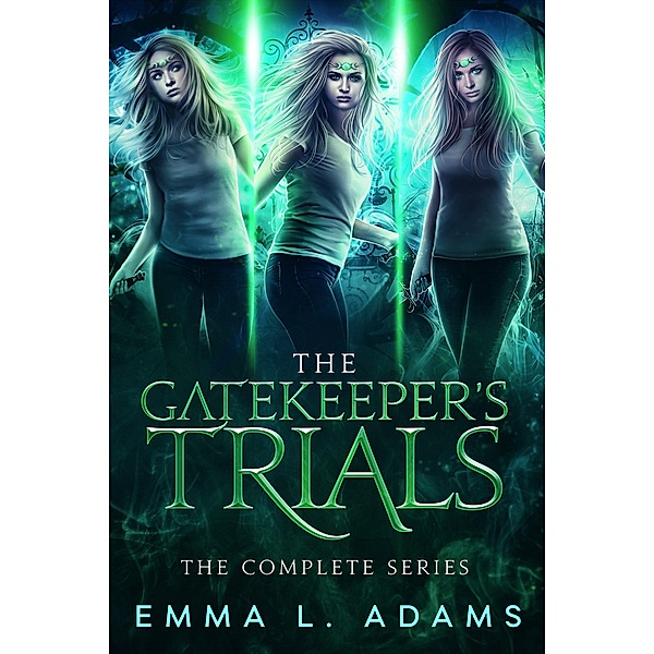 The Gatekeeper's Trials: The Complete Trilogy, Emma L. Adams