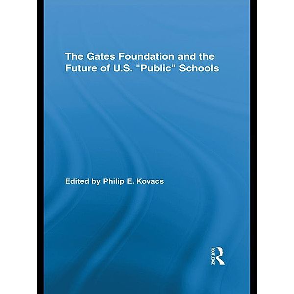The Gates Foundation and the Future of US Public Schools