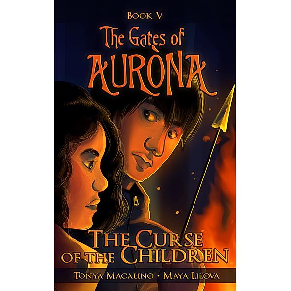 The Gates of Aurona: The Curse of the Children (The Gates of Aurona, #5), Tonya Macalino