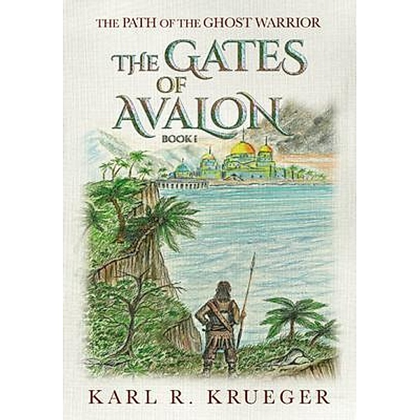 The Gates of Avalon / The Gates of Avalon Bd.1, Karl R. Krueger