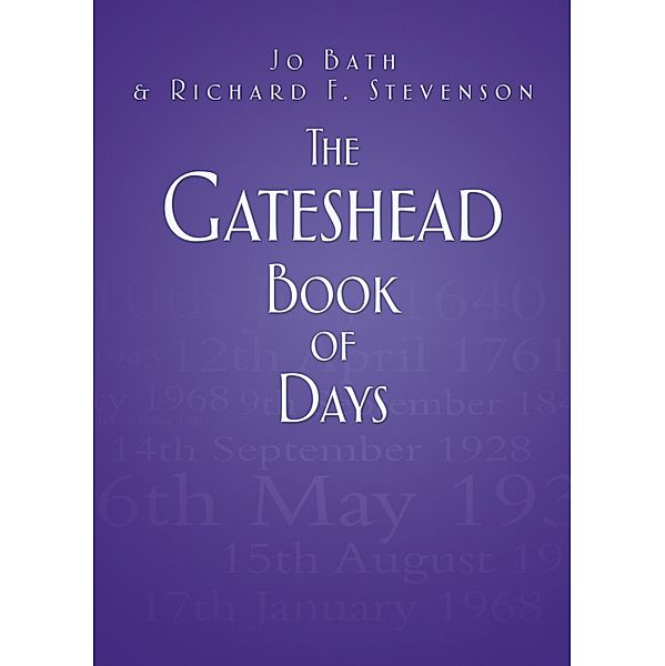 The Gateshead Book of Days, Jo Bath, Richard F. Stevenson