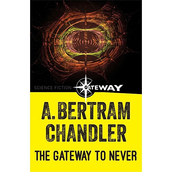 The Gateway to Never / John Grimes, A. Bertram Chandler