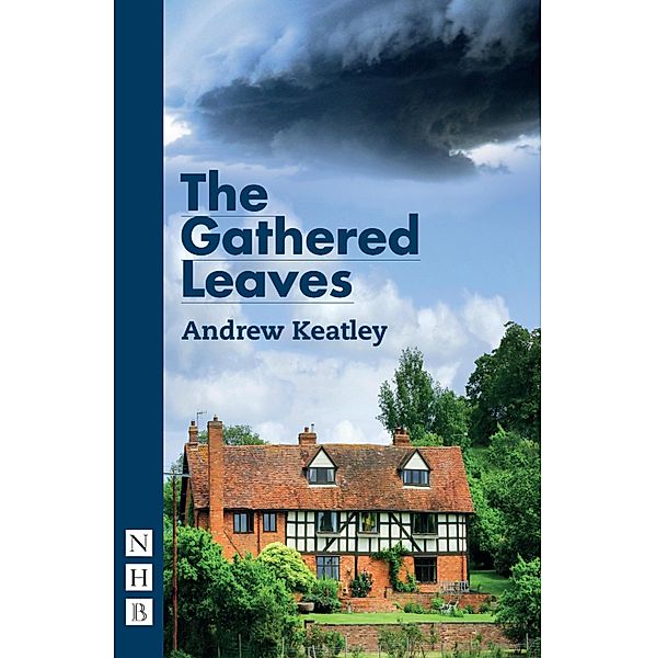 The Gathered Leaves (NHB Modern Plays), Andrew Keatley