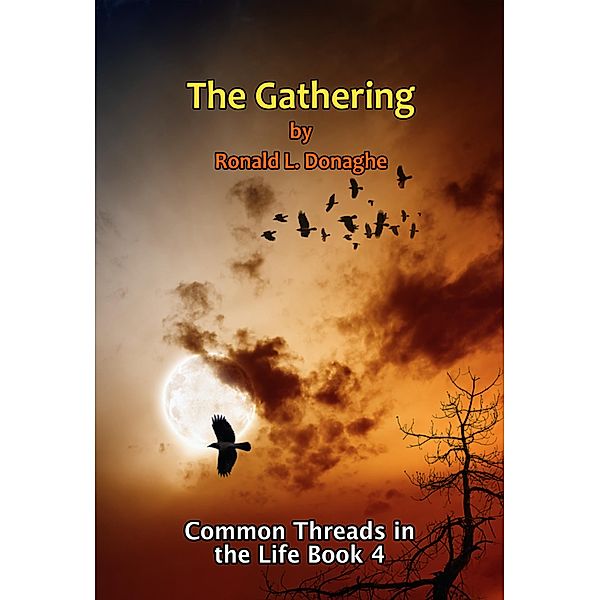 The Gathering (Common Threads in the Life, #4) / Common Threads in the Life, Ronald L. Donaghe