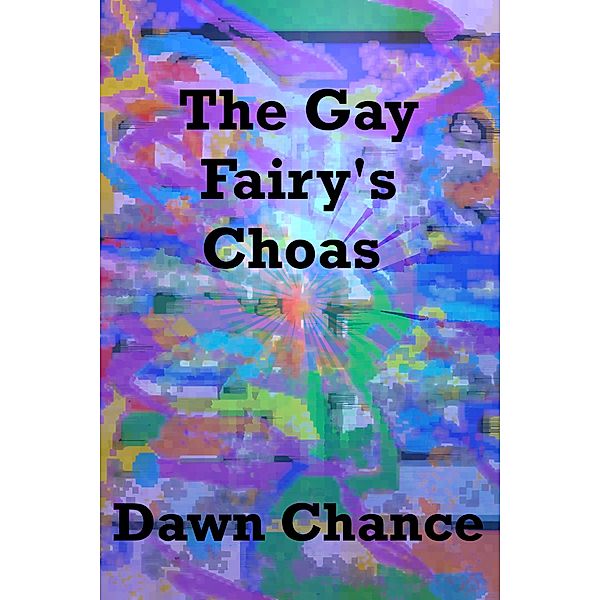 The Gay Fairy's Choas, Dawn Chance