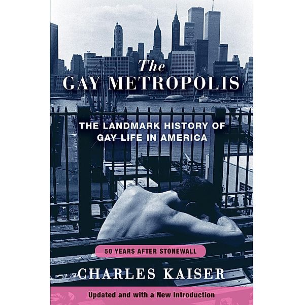 The Gay Metropolis, Charles Kaiser