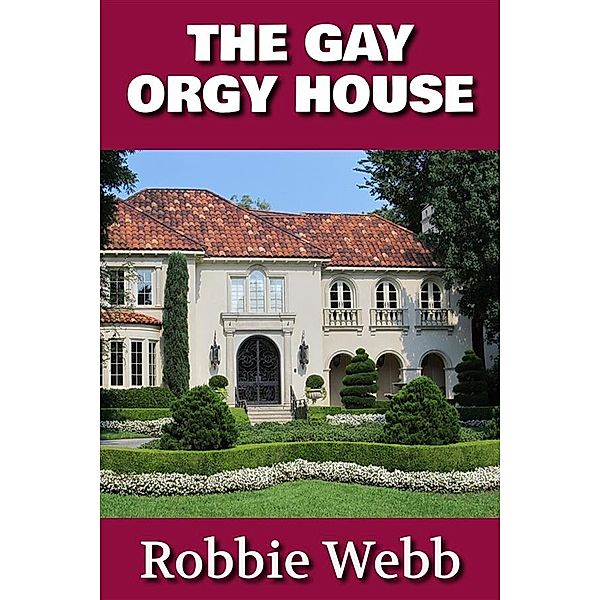 The Gay Orgy House, Robbie Webb