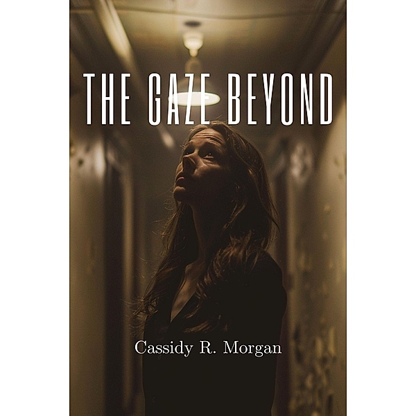 The Gaze Beyond, Cassidy R. Morgan