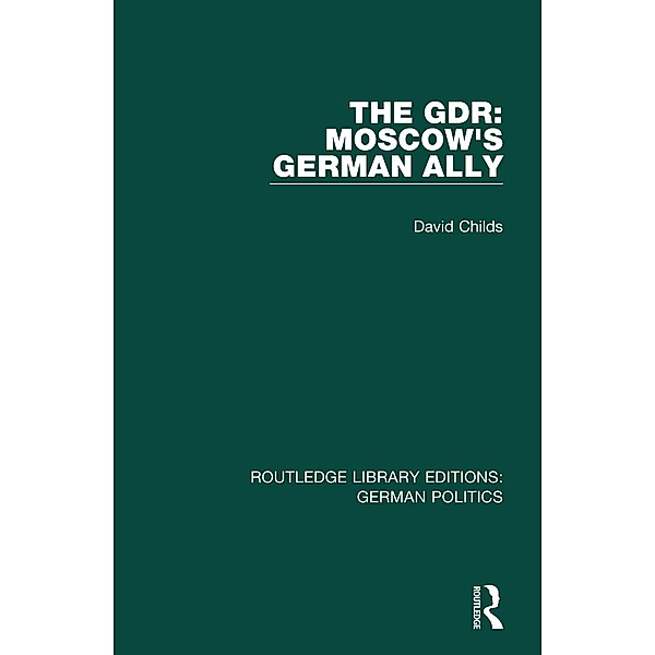 The GDR (RLE: German Politics), David Childs