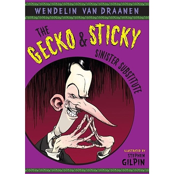 The Gecko and Sticky: Sinister Substitute / The Gecko and Sticky Bd.3, Wendelin Van Draanen