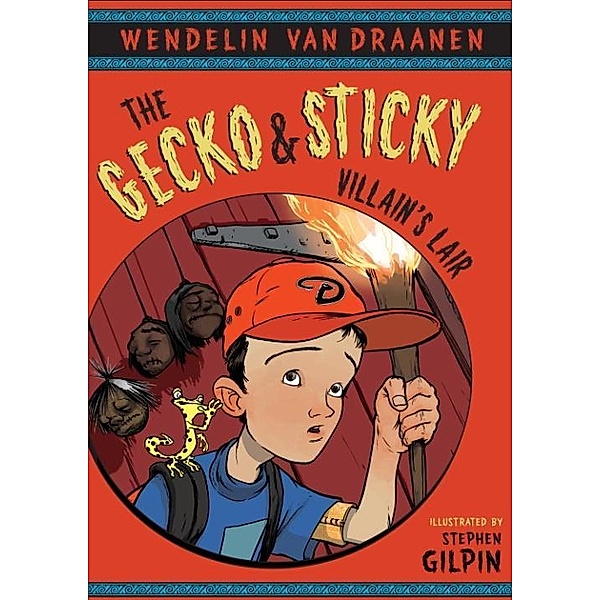The Gecko and Sticky: Villain's Lair, Wendelin Van Draanen