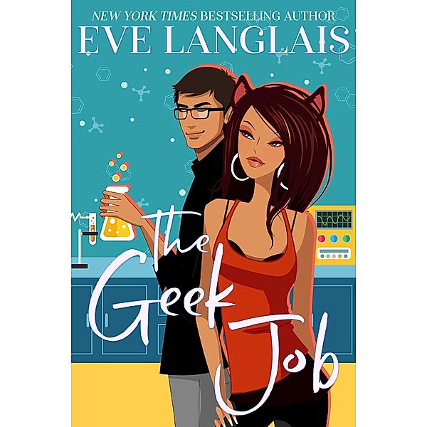 The Geek Job (Bite-Sized Jobs, #1) / Bite-Sized Jobs, Eve Langlais