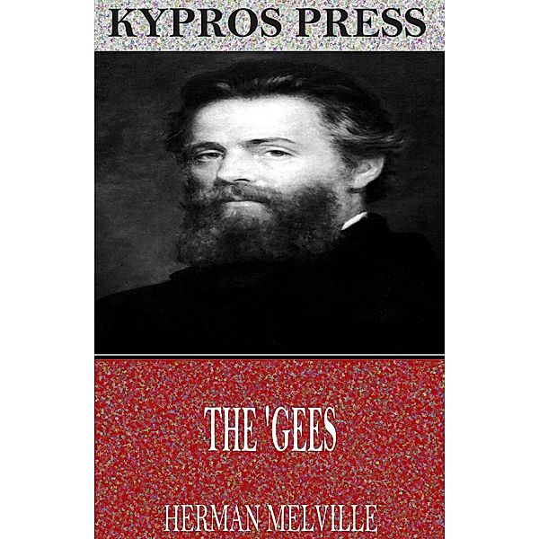 The 'Gees, Herman Melville