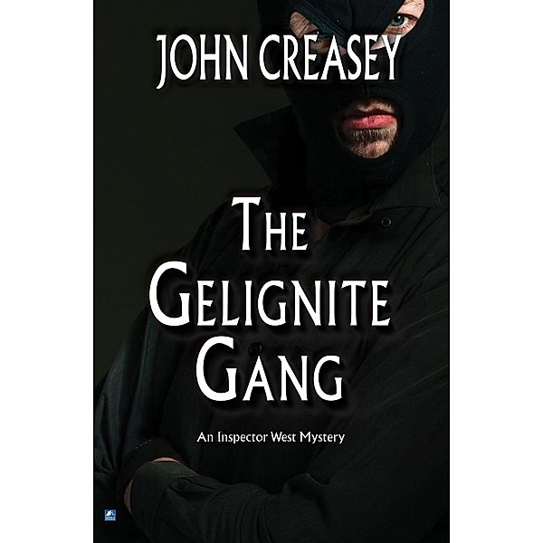 The Gelignite Gang / Inspector West Bd.17, John Creasey