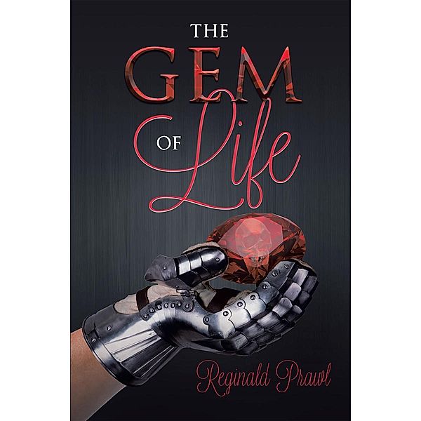 The Gem of Life / Page Publishing, Inc., Reginald Prawl