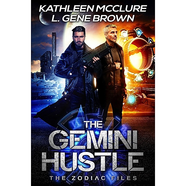 The Gemini Hustle (The Zodiac Files, #1) / The Zodiac Files, Kathleen McClure, L. Gene Brown