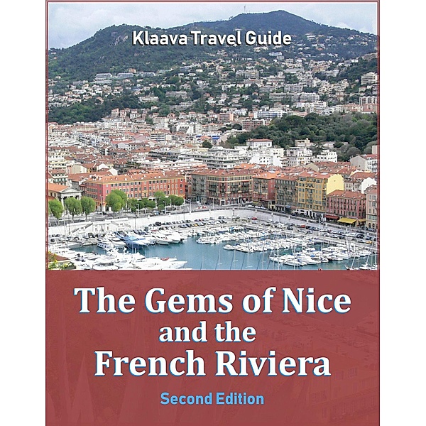 The Gems of Nice and the French Riviera (Klaava Travel Guide) / Klaava Travel Guide, Jan Rolland