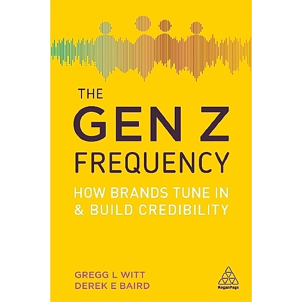 The Gen Z Frequency, Gregg L. Witt, Derek E. Baird