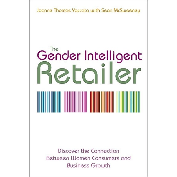The Gender Intelligent Retailer, Joanne Thomas Yaccato, Sean McSweeney