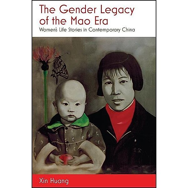 The Gender Legacy of the Mao Era, Xin Huang