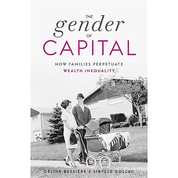 The Gender of Capital, Céline Bessière, Sibylle Gollac