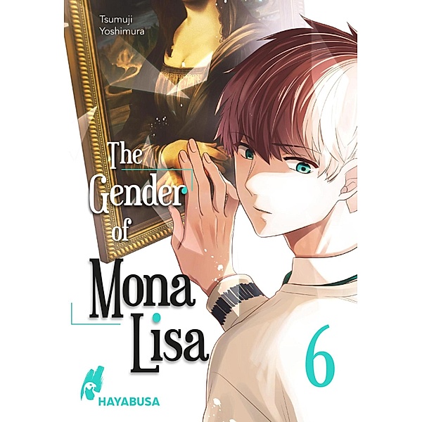 The Gender of Mona Lisa 6 / The Gender of Mona Lisa Bd.6, Tsumuji Yoshimura