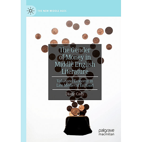 The Gender of Money in Middle English Literature, Diane Cady
