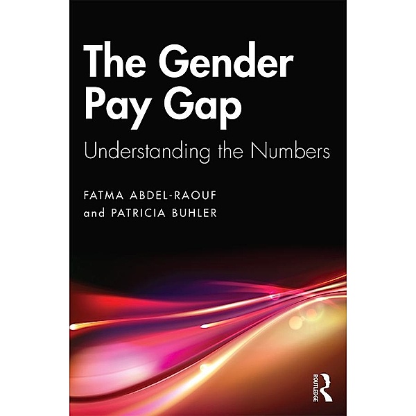 The Gender Pay Gap, Fatma Abdel-Raouf, Patricia M. Buhler