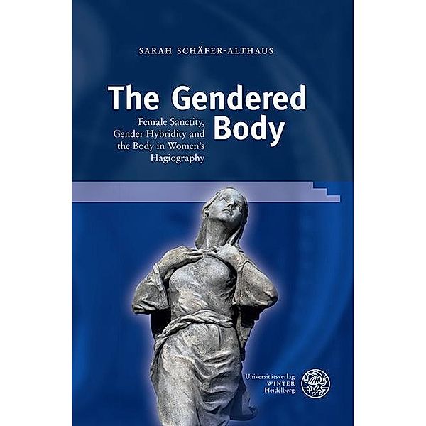 The Gendered Body / Regensburger Beiträge zur Gender-Forschung Bd.8, Sarah Schäfer-Althaus