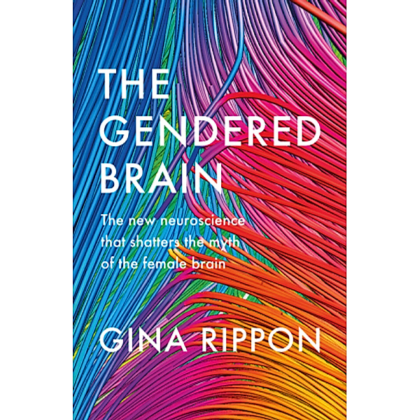 The Gendered Brain, Gina Rippon