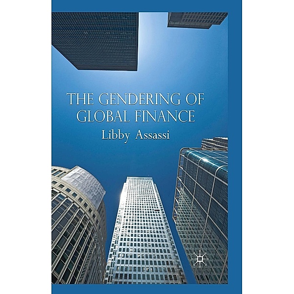 The Gendering of Global Finance, L. Assassi