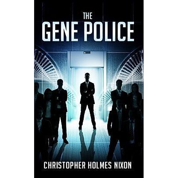 The Gene Police, Christopher Holmes Nixon