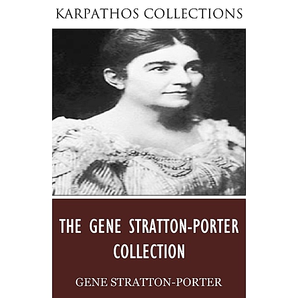 The Gene Stratton-Porter Collection, Gene Stratton-Porter