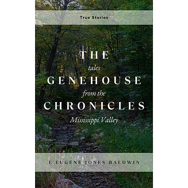 The Genehouse Chronicles, E Eugene Jones Baldwin