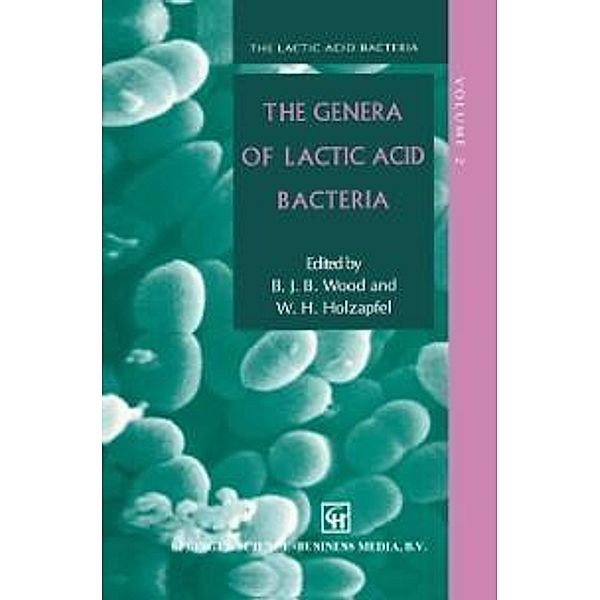 The Genera of Lactic Acid Bacteria / The Lactic Acid Bacteria Bd.2, W. H. N Holzapfel, B. J. Wood