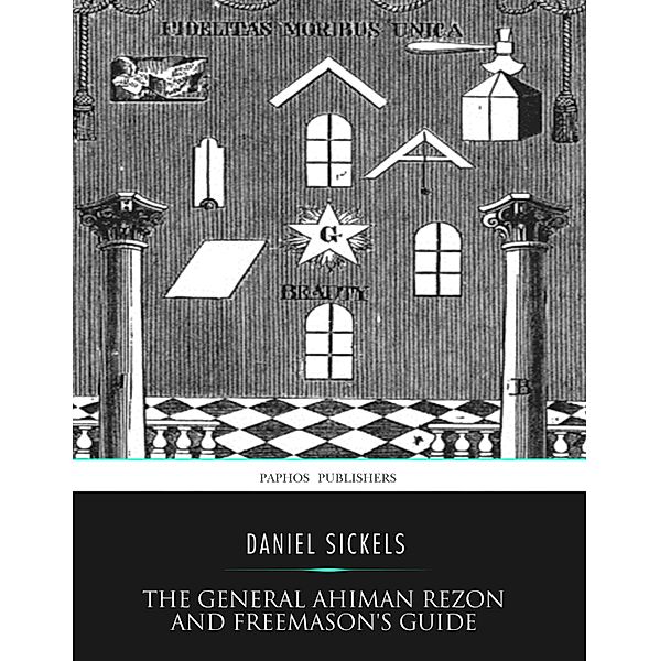 The General Ahiman Rezon and Freemason's Guide, Daniel Sickels