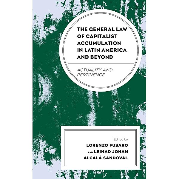 The General Law of Capitalist Accumulation in Latin America and Beyond