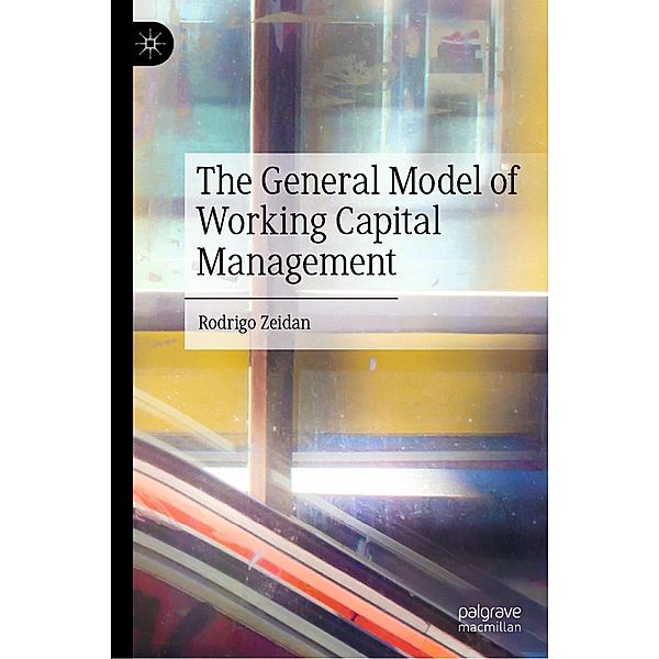 The General Model of Working Capital Management / Progress in Mathematics, Rodrigo Zeidan