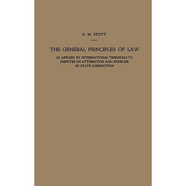 The General Principles of Law as Applied by International Tribunals to Disputes on Attribution and Exercise of State Jurisdiction, Alexander Marie Stuyt