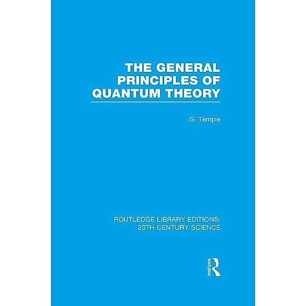 The General Principles of Quantum Theory, George Temple
