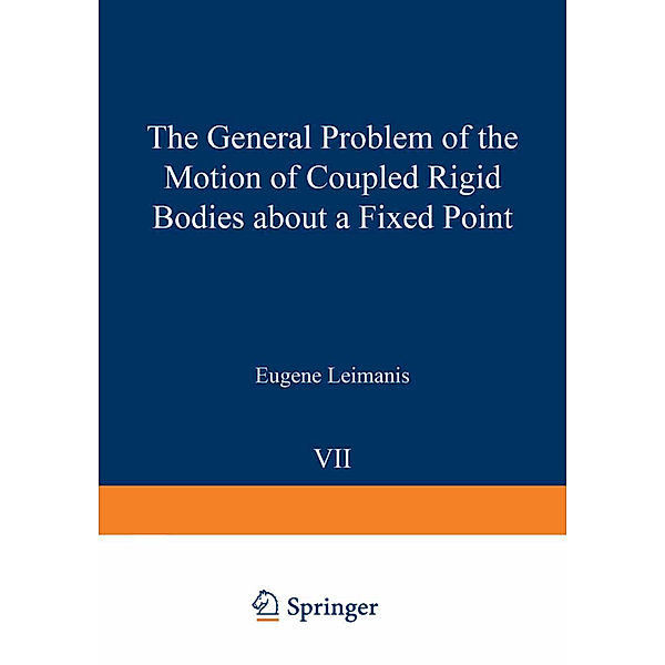 The General Problem of the Motion of Coupled Rigid Bodies about a Fixed Point, Eugene Leimanis
