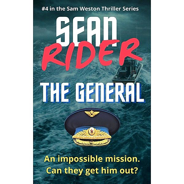 The General (Sam Weston Thriller Series) / Sam Weston Thriller Series, Sean Rider