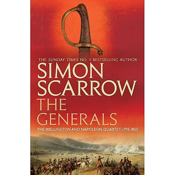 The Generals (Wellington and Napoleon 2), Simon Scarrow