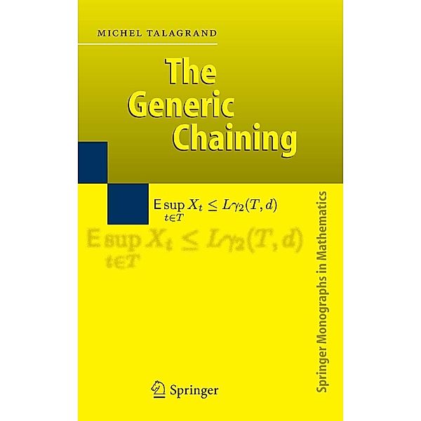 The Generic Chaining / Springer Monographs in Mathematics, Michel Talagrand