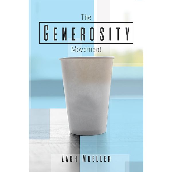 The Generosity Movement, Zach Mueller