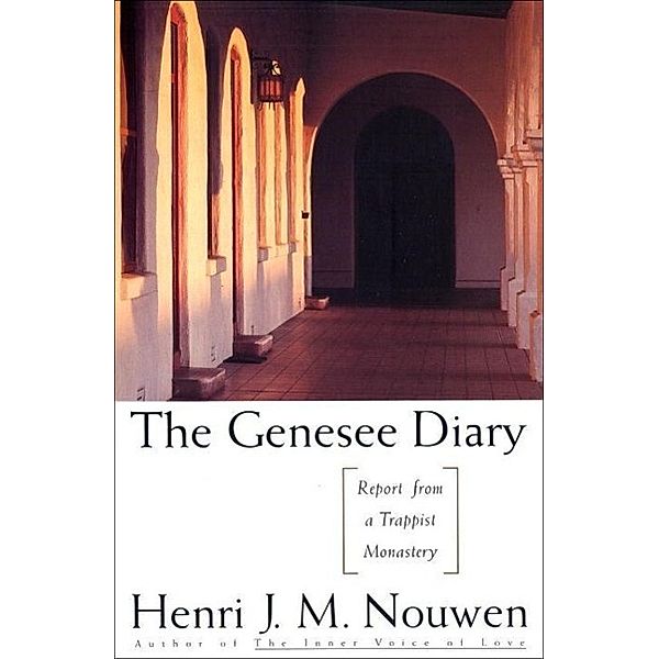 The Genesee Diary, Henri J. M. Nouwen