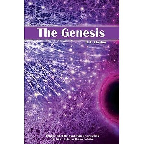 The Genesis / Evolution River Bd.3, Robert L Clayton