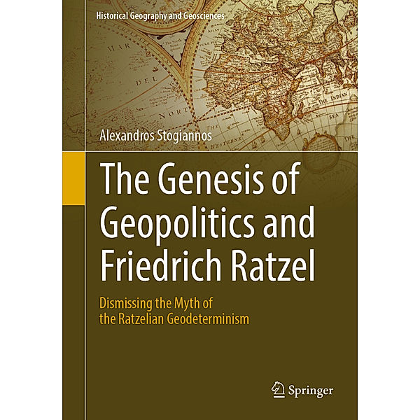 The Genesis of Geopolitics and Friedrich Ratzel, Alexandros Stogiannos